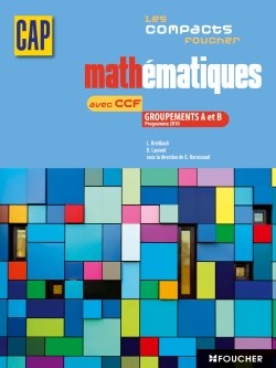 Mathématiques avec CCF, CAP groupements A et B, programme 2010 : livre de l'élève