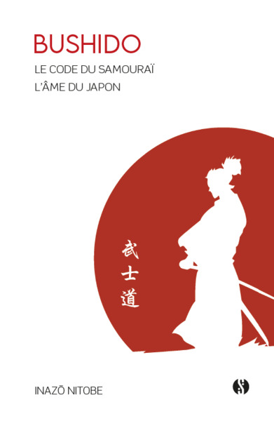 Bushido : le code du samouraï : l'âme du Japon