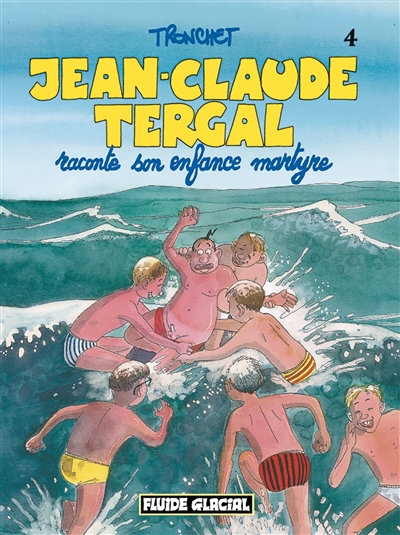 Jean-Claude Tergal. Vol. 4. Jean-Claude Tergal raconte son enfance martyre