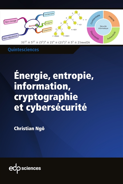 Energie, entropie, information, cryptographie et cybersécurité : avec 115 exercices corrigés