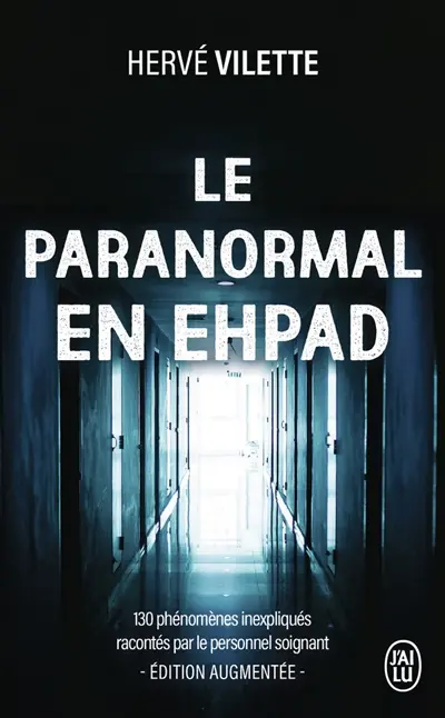 Le paranormal en Ehpad : 130 phénomènes inexpliqués racontés par le personnel soignant