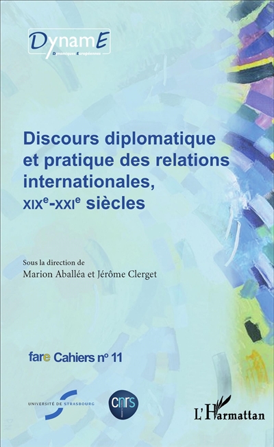 Discours diplomatique et pratique des relations internationales, XIXe-XXIe siècles