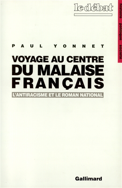 Voyage au centre du malaise français : l'antiracisme et le roman national