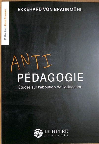 Antipédagogie : études sur l'abolition de l'éducation