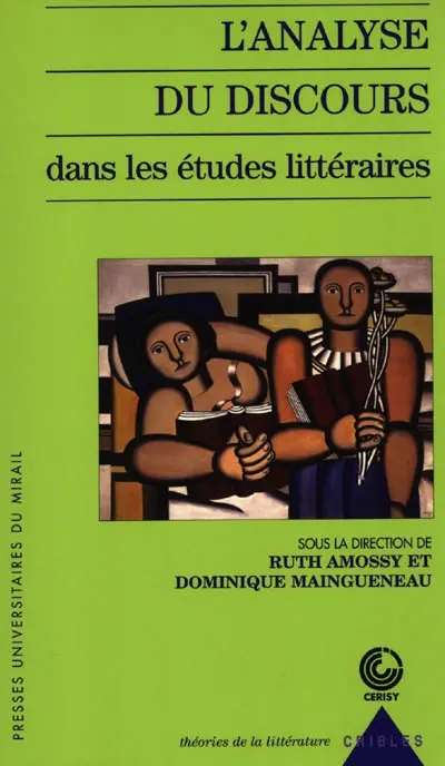 L'analyse du discours dans les études littéraires : colloque de Cerisy-la-Salle, septembre 2002