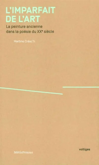 L'imparfait de l'art : la peinture ancienne dans la poésie du XXe siècle