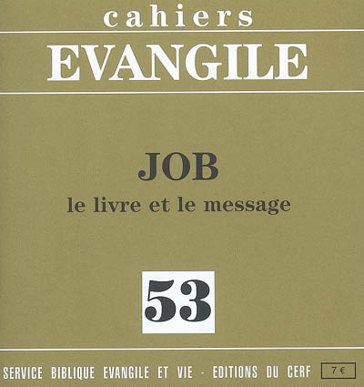 Cahiers Evangile, n° 53. Job : le livre et le message