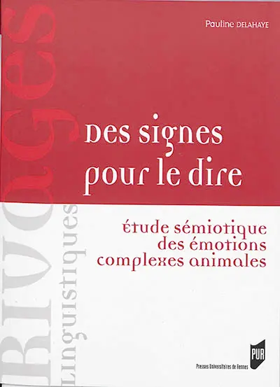 Des signes pour le dire : étude sémiotique des émotions complexes animales