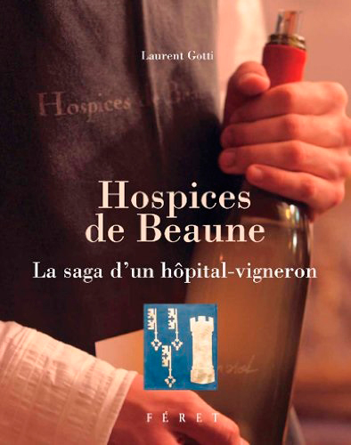 Hospices de Beaune : la saga d'un hôpital-vigneron