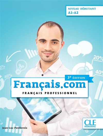 Français.com, niveau débutant : A1-A2 : français professionnel