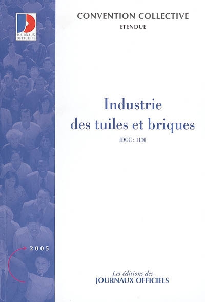 Industrie des tuiles et briques (IDCC 1170) : convention collective nationale du 17 février 1982 étendue par arrêté du 4 juin 1982
