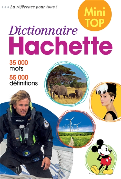 Dictionnaire Hachette de la langue française mini top : 35.000 mots, 55.000 définitions