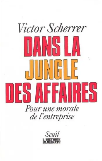 Dans la jungle des affaires : pour une morale de l'entreprise