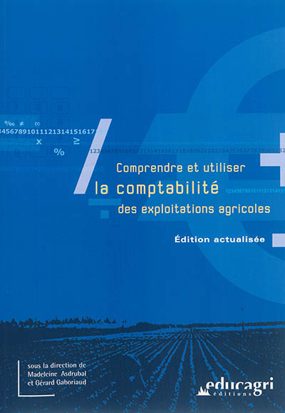 Comprendre et utiliser la comptabilité des exploitations agricoles