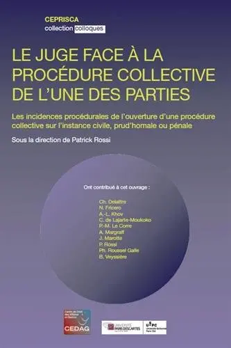 Le juge face à la procédure collective de l'une des parties : les incidences procédurales de l'ouverture d'une procédure collective sur l'instance civile, prud'homale ou pénale