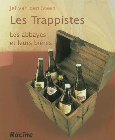 Les trappistes : les abbayes et leurs bières