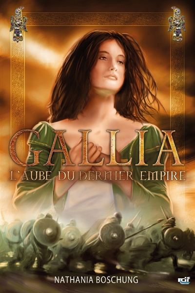 L'aube du dernier Empire. Gallia