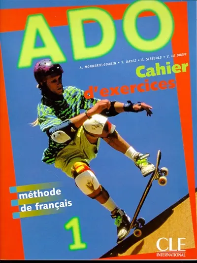Ado 1, méthode de français : cahier d'exercices