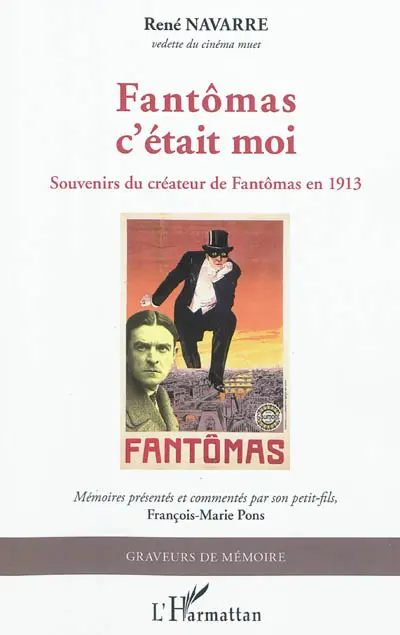 Fantômas c'était moi : souvenirs du créateur de Fantômas en 1913