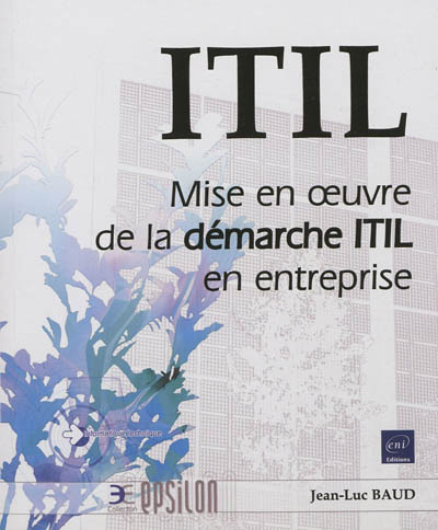 ITIL : mise en oeuvre de la démarche ITIL en entreprise