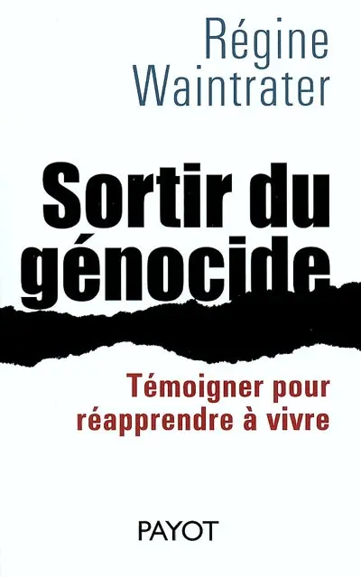 Sortir du génocide : témoigner pour réapprendre à vivre