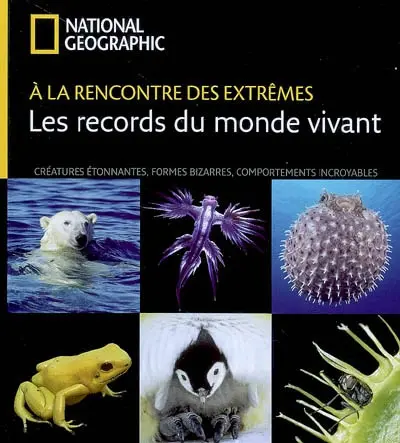 A la rencontre des extrêmes : les records du monde vivant