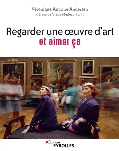 Regarder une oeuvre d'art et aimer ça : pratiquer la cérémonie du regard