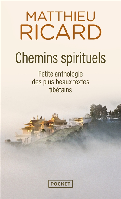 Chemins spirituels : petite anthologie des plus beaux textes tibétains