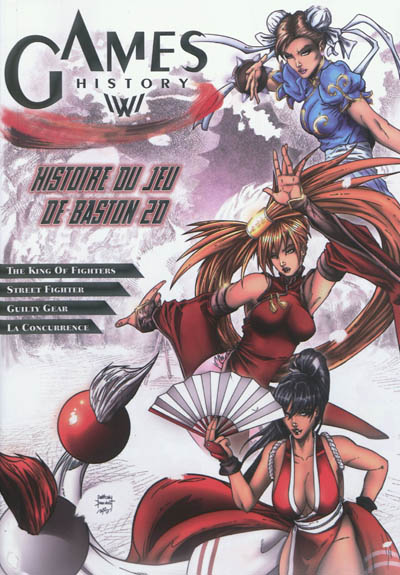 Games history. Vol. 2. Histoire du jeu de baston 2D : The King of Fighters, Street Fighters, Guilty Gear, la concurrence