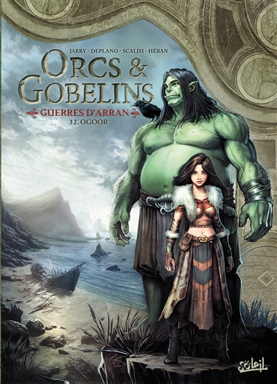 Orcs & gobelins. Vol. 32. Guerres d'Arran. Ogoor