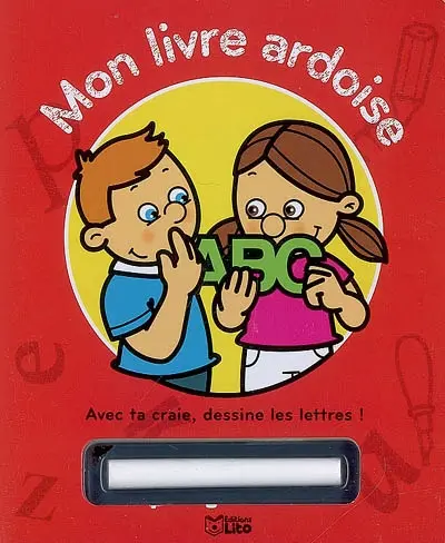 Mon livre ardoise. Avec ta craie, dessine les lettres !
