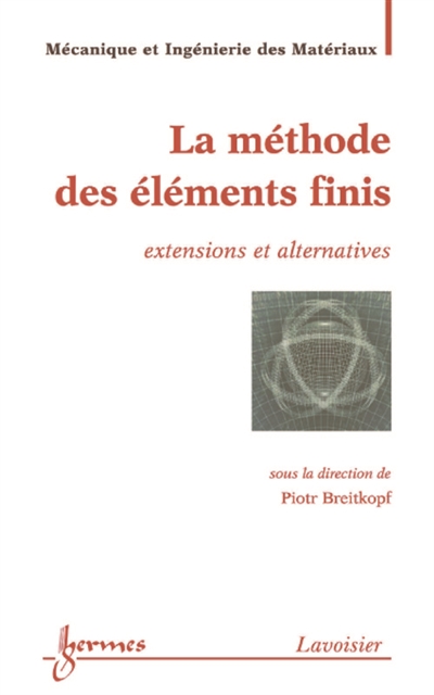 La méthode des éléments finis : extensions et alternatives