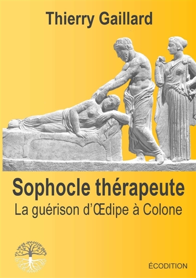 Sophocle thérapeute, la guérison d'Oedipe à Colone