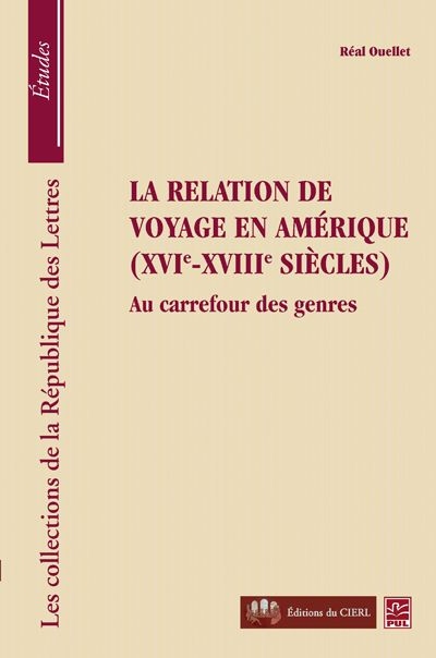 La relation de voyage en Amérique, XVIe-XVIIIe siècles : au carrefour des genres