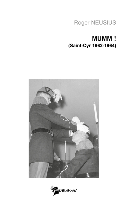 Mumm ! : Deux années à Saint-Cyr... (1962-1964)