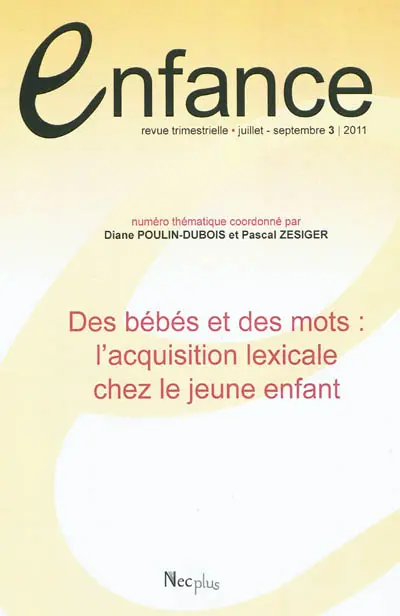 Enfance, n° 3 (2011). Des bébés et des mots : l'acquisition lexicale chez le jeune enfant