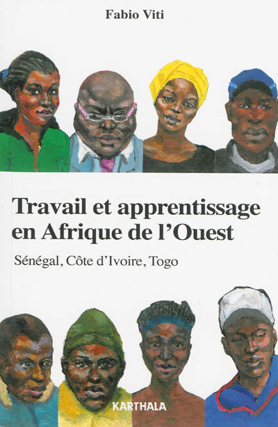 Travail et apprentissage en Afrique de l'Ouest : Sénégal, Côte d'Ivoire, Togo
