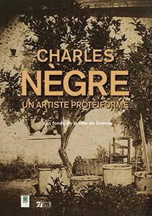 Charles Nègre, un artiste protéiforme : les fonds de la ville de Grasse