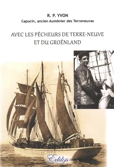 Avec les pêcheurs de Terre-Neuve et du Groënland Avec les pêcheurs de Terre-Neuve et du Groënland