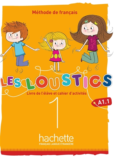 Les loustics 1 : méthode de français, A1.1 : livre de l'élève et cahier d'activités