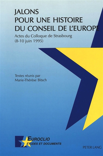 Jalons pour une histoire du Conseil de l'Europe : actes du colloque de Strasbourg, 8-10 juin 1995