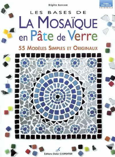 La mosaïque en pâte de verre : 55 modèles simples et originaux