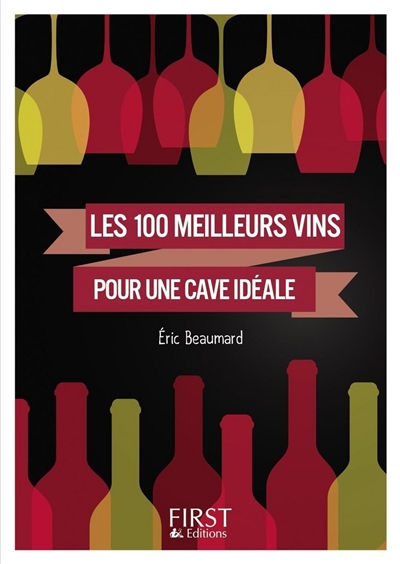 Les 100 meilleurs vins pour une cave idéale