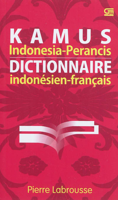 Dictionnaire indonésien-français. Kamus indonesia-perancis