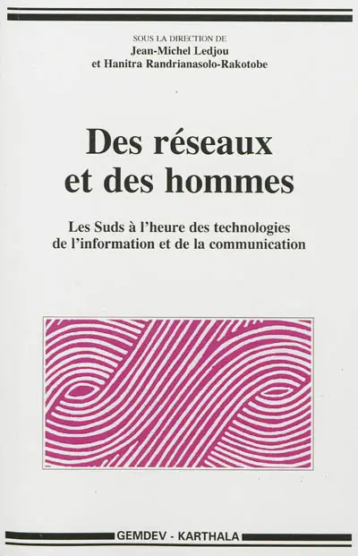 Des réseaux et des hommes : les Suds à l'heure des technologies de l'information et de la communication
