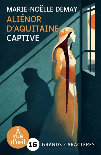 Aliénor d'Aquitaine : captive