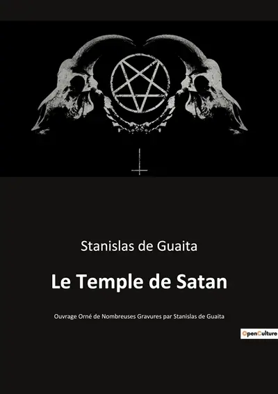 Le Temple de Satan : Ouvrage Orné de Nombreuses Gravures par Stanislas de Guaita