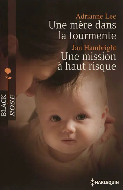 Une mère dans la tourmente. Une mission à haut risque