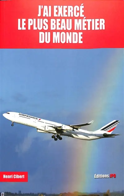 J'ai exercé le plus beau métier du monde