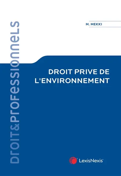 Droit privé de l'environnement : essai d'une théorie